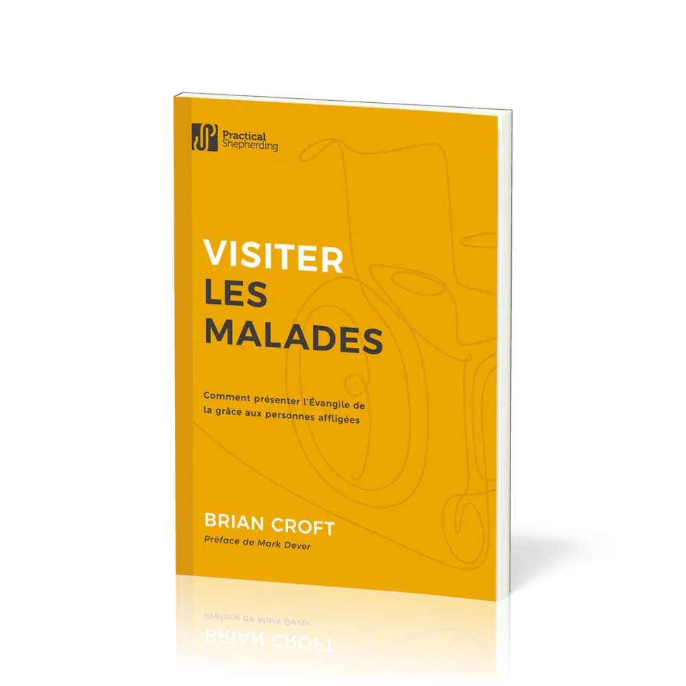 Visiter les malades - Comment présenter l’Évangile de la grâce aux personnes affligées