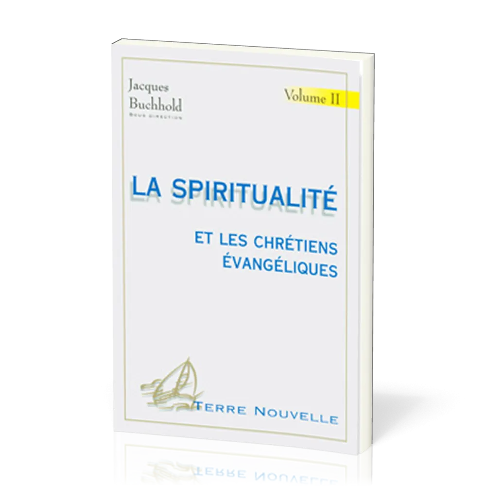 Spiritualité et les chrétiens évangéliques, La - Vol.2