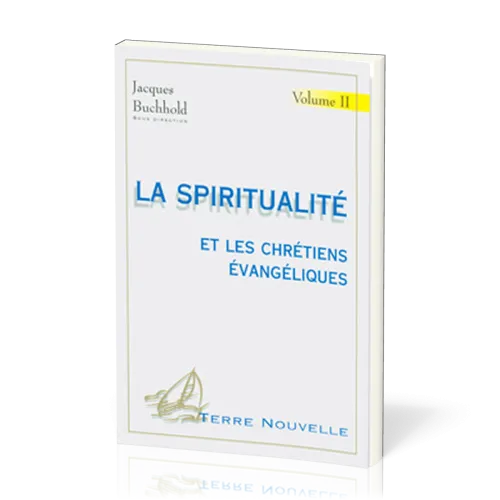Spiritualité et les chrétiens évangéliques, La - Vol.2