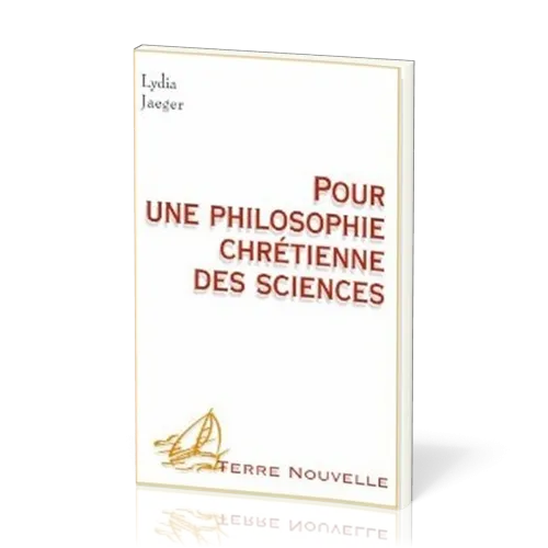 Pour une philosophie chrétienne des sciences