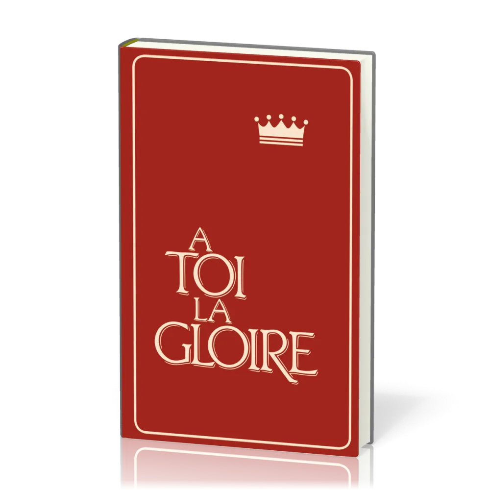 A toi la gloire cantiques