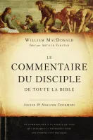 Commentaire du disciple de toute la Bible, Le - Ancien et Nouveau Testament