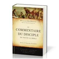 Commentaire du disciple de toute la Bible, Le - Ancien et Nouveau Testament
