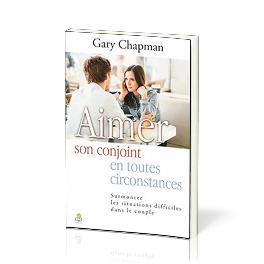 Aimer son conjoint en toutes circonstances