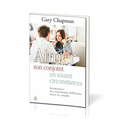 Aimer son conjoint en toutes circonstances