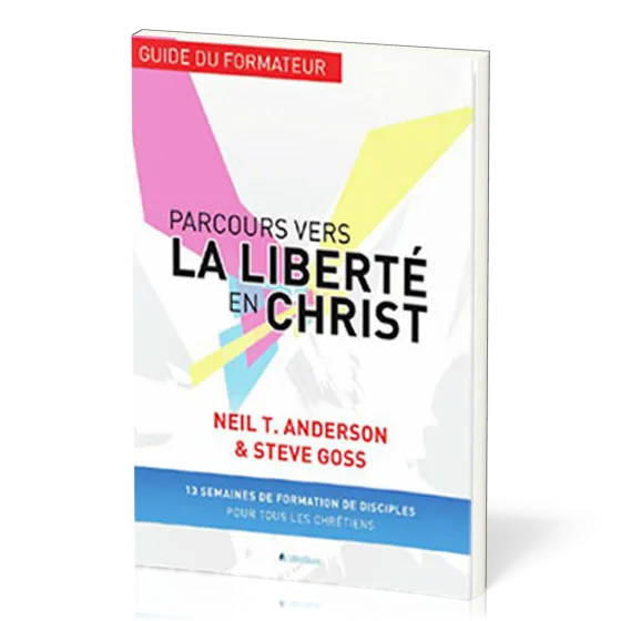 Parcours vers la liberté en Christ - Formateur