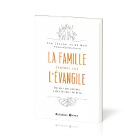 Parents centrés sur l’Evangile - Devenir une famille selon le coeur de Dieu