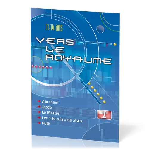 Vers le Royaume 1 : Abraham, Jacob, le Messie