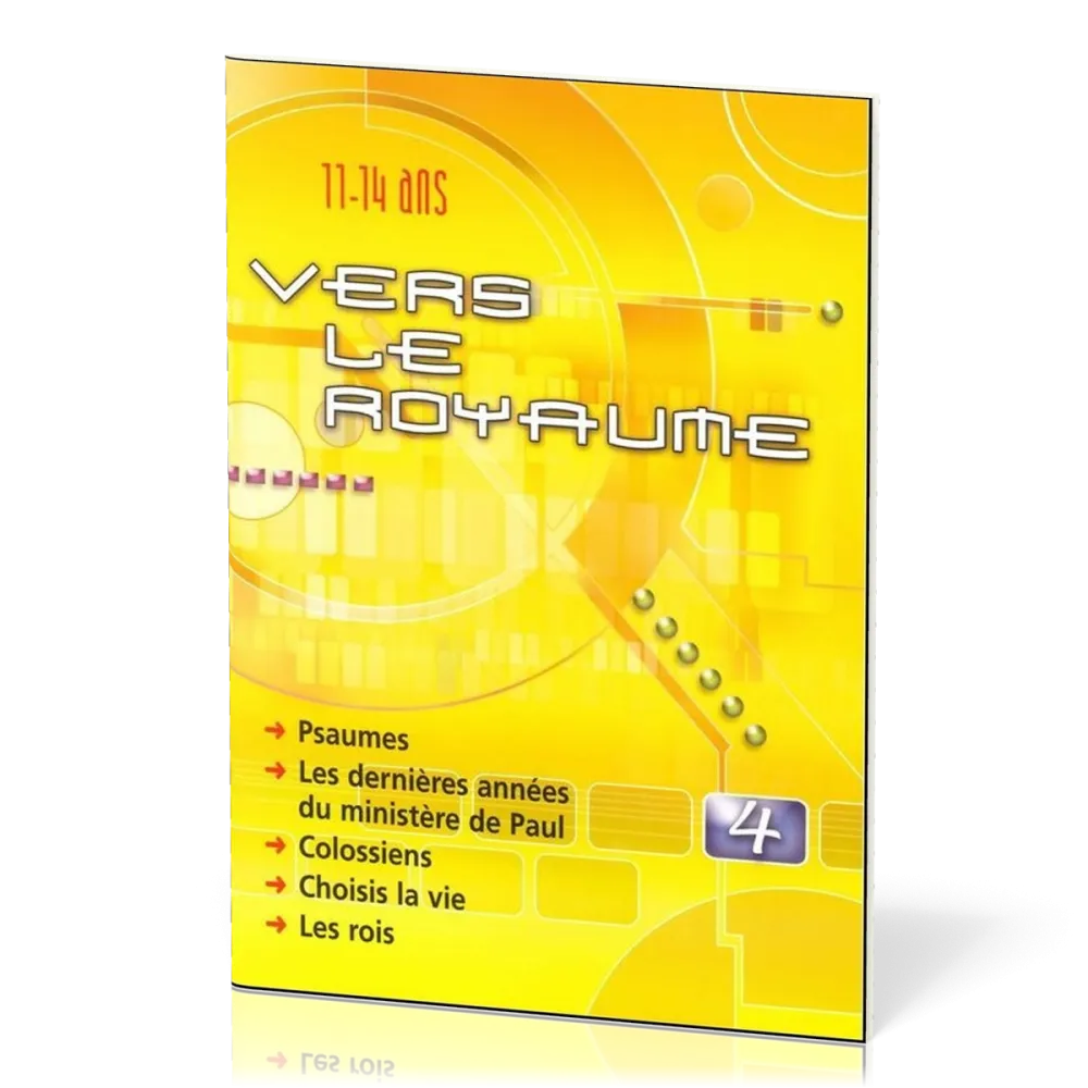 Vers le Royaume 4 : Psaumes, Paul, Colossiens