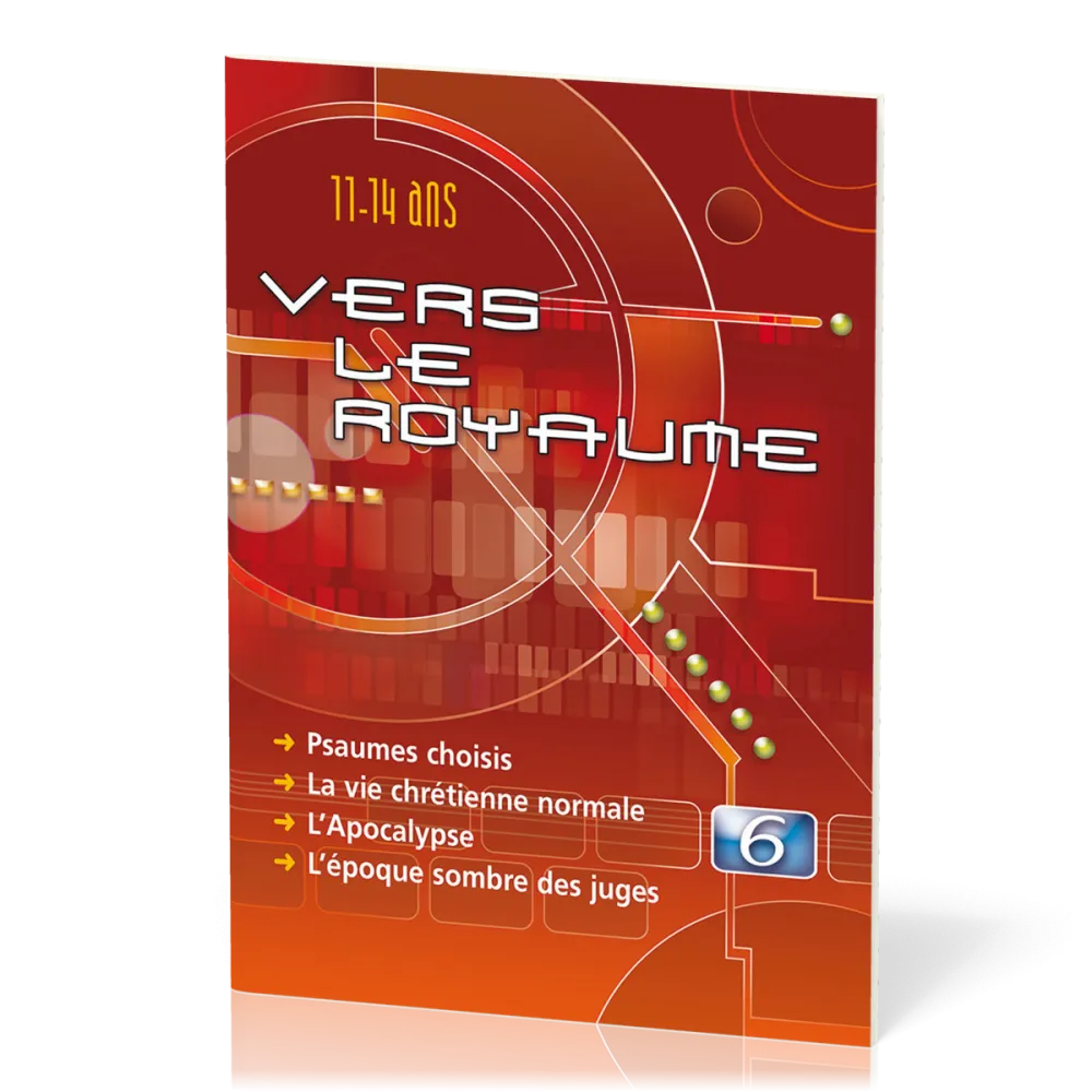Vers le Royaume 6 : Psaumes, vie chrétienne, l'apocalypse