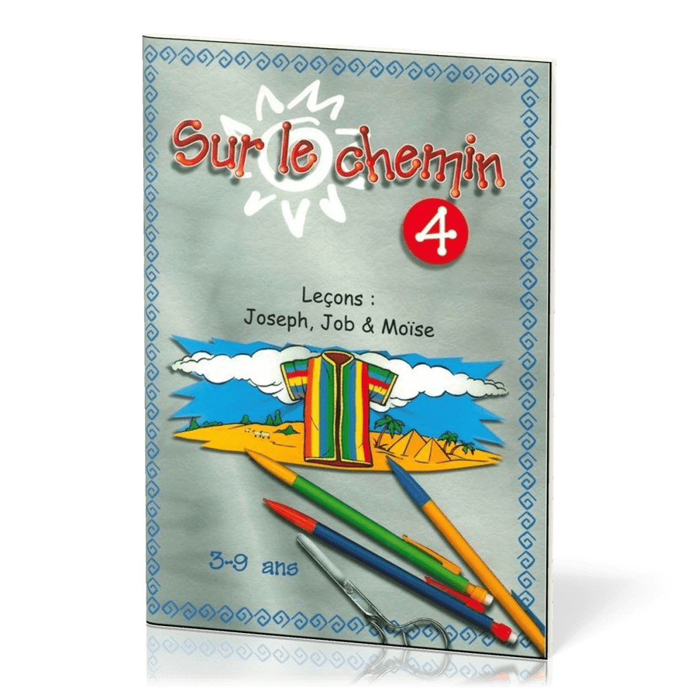 Sur le chemin 4 : Joseph, Job, Moïse