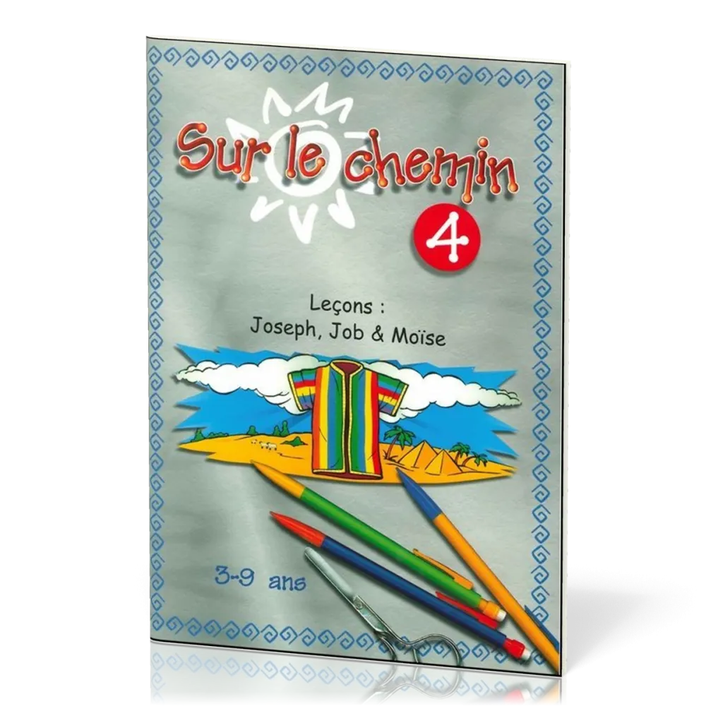 Sur le chemin 4 : Joseph, Job, Moïse