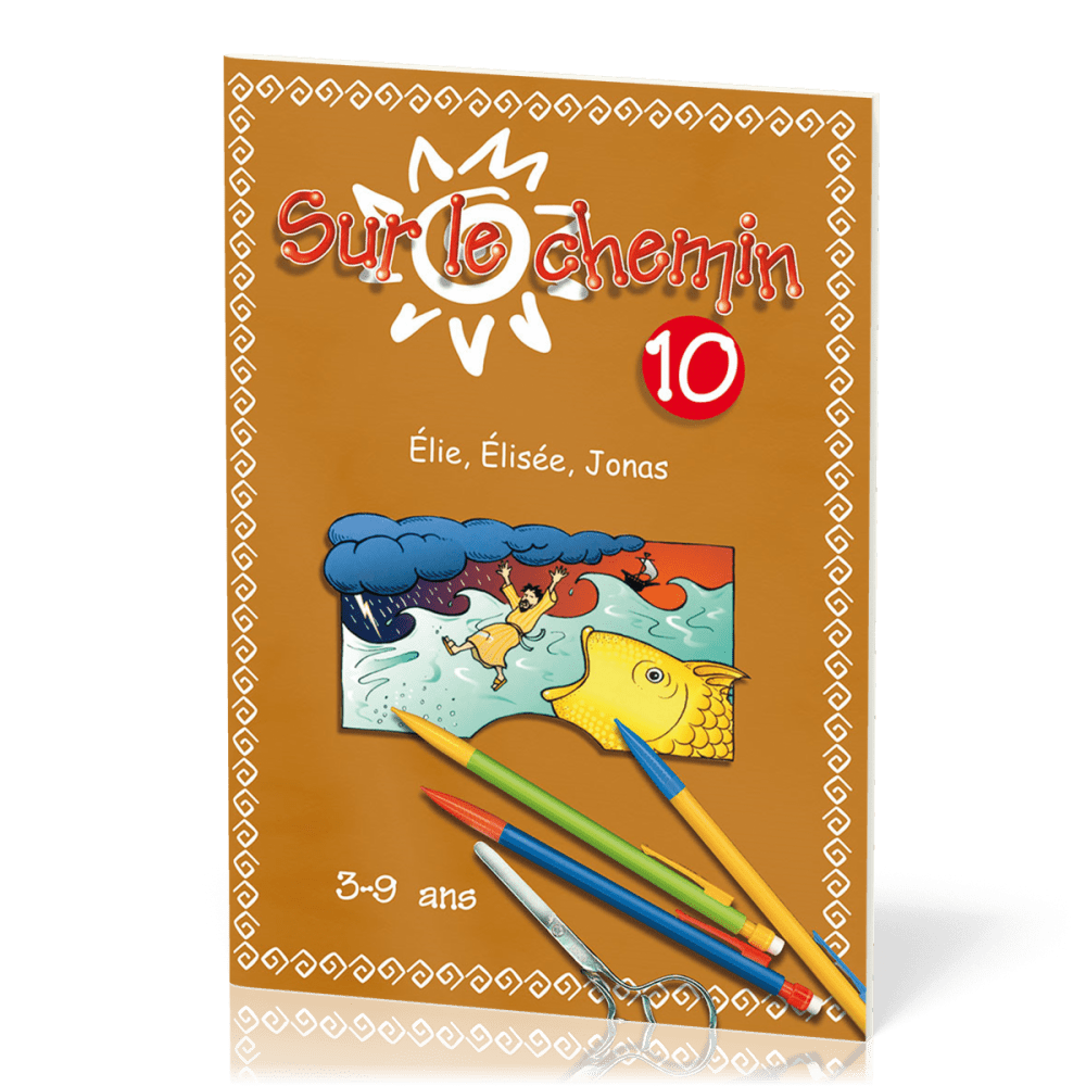 Sur le chemin 10 : Elie, Elisée, Jonas