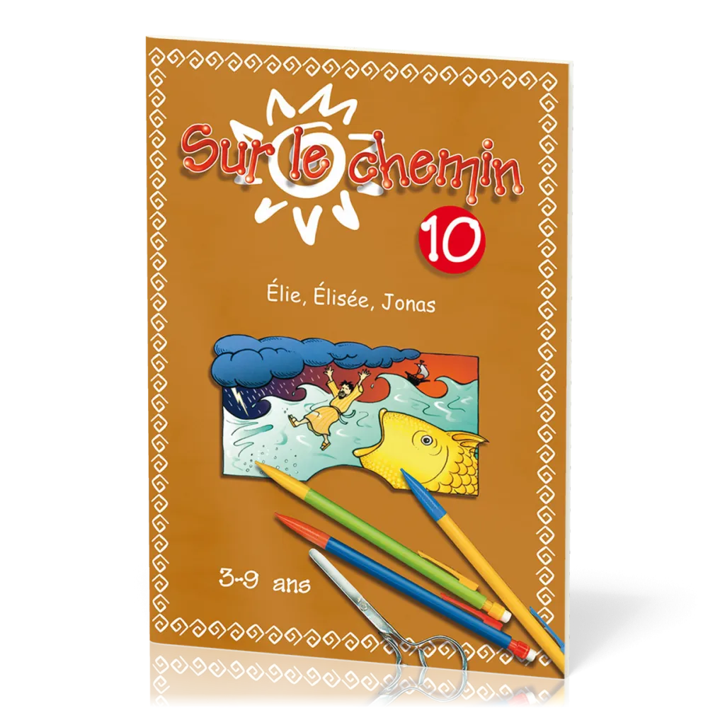 Sur le chemin 10 : Elie, Elisée, Jonas