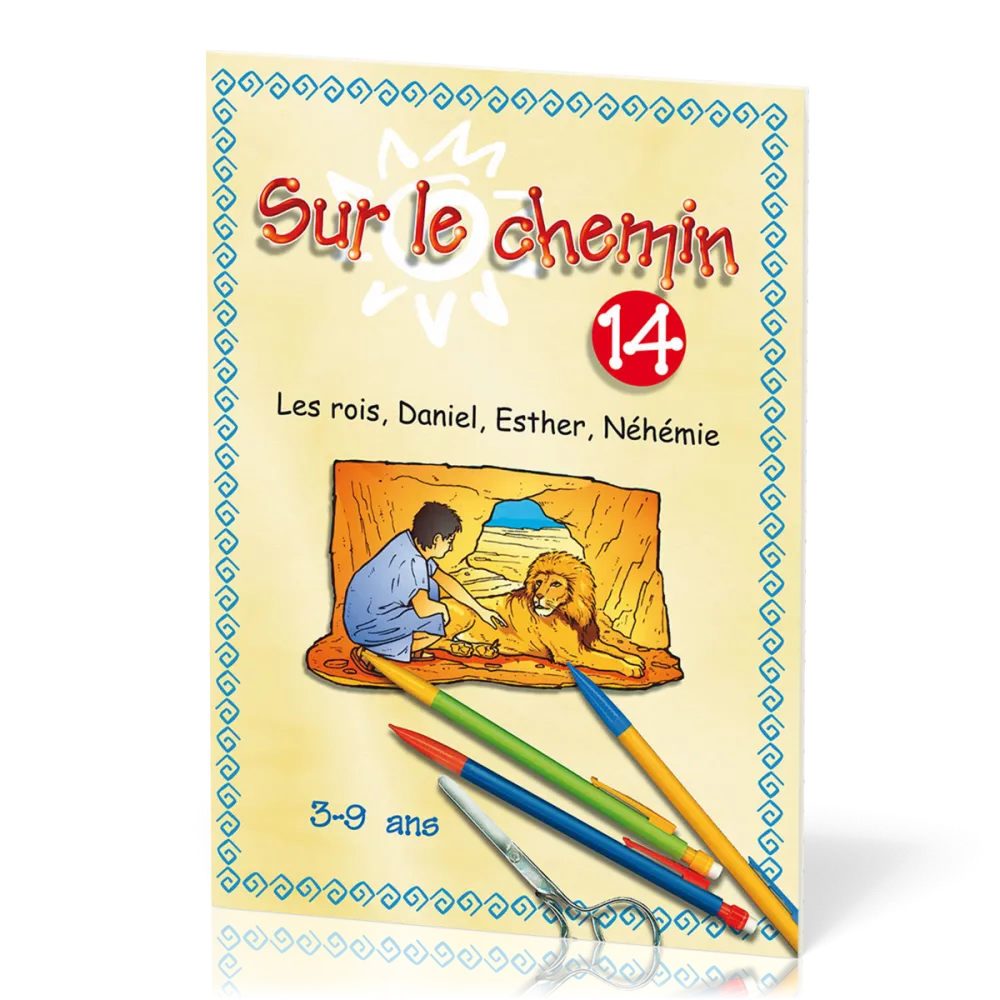 Sur le chemin 14 : Rois, Daniel, Esther
