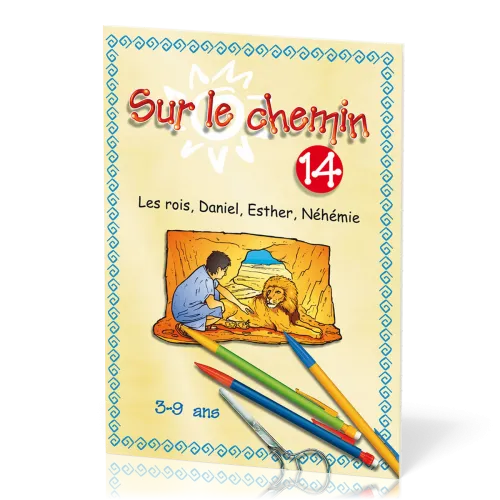 Sur le chemin 14 : Rois, Daniel, Esther