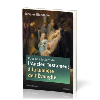 Pour une lecture de l'Ancien Testament à la lumière de l'Evangile