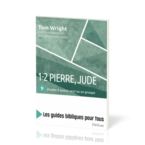 1-2 Pierre, Jude : 9 études à suivre seul ou en groupe
