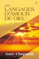 Langages d'amour de Dieu, Les