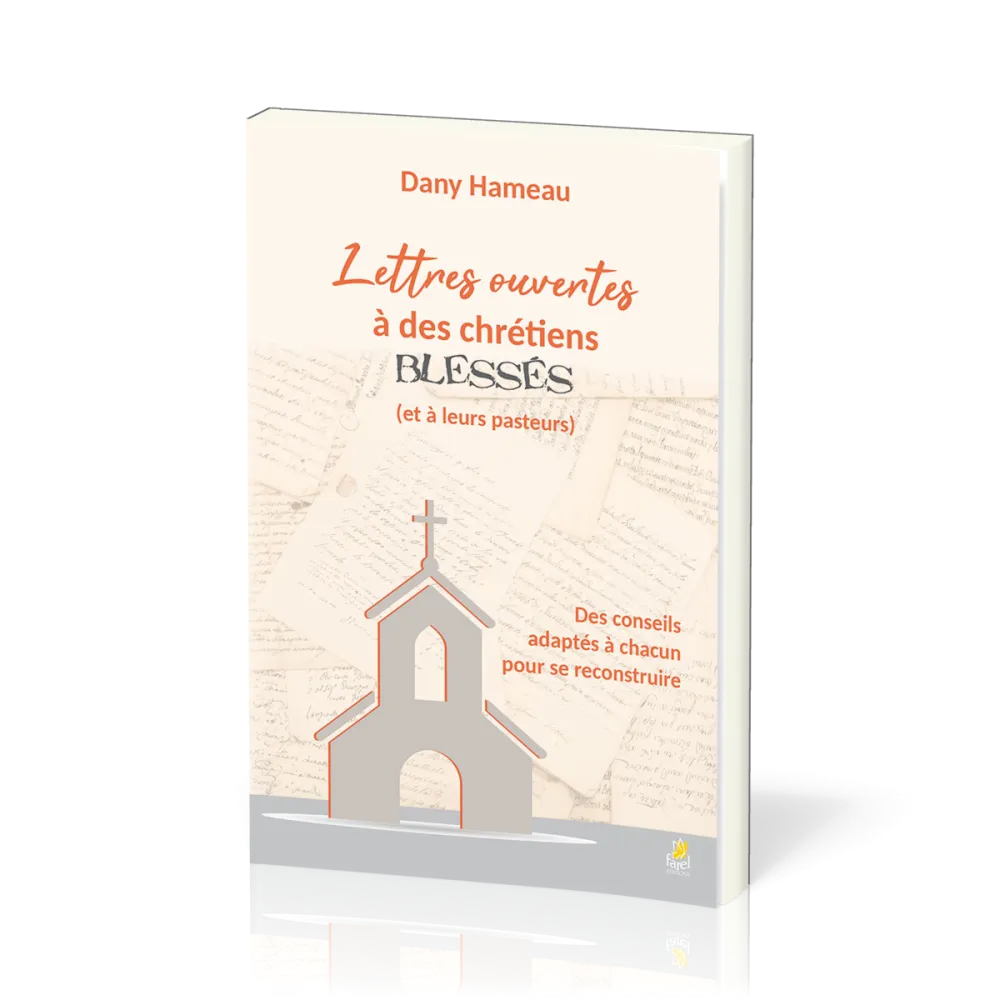 Lettres ouvertes à des chrétiens blessés (et à leurs pasteurs) - Des conseils adaptés à chacun pour