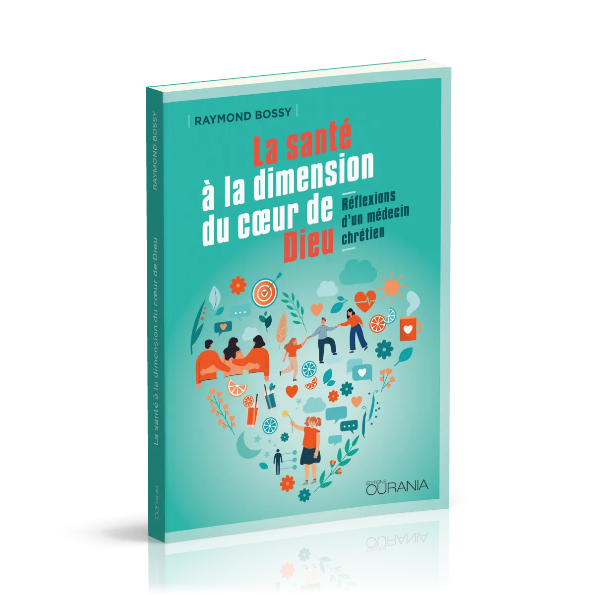 Santé à la dimension du coeur de Dieu, La - Réflexions d'un médecin chrétien