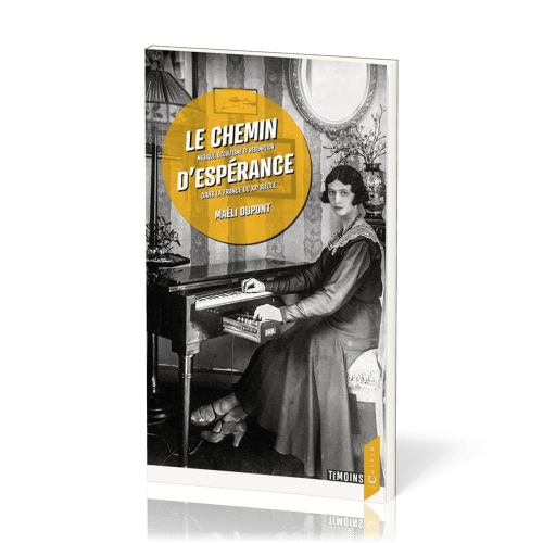Chemin d'espérance, Le - Musique, occultisme et rédemption dans la France du XXe siècle