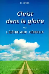 Christ dans la gloire ou l'épître aux Hébreux