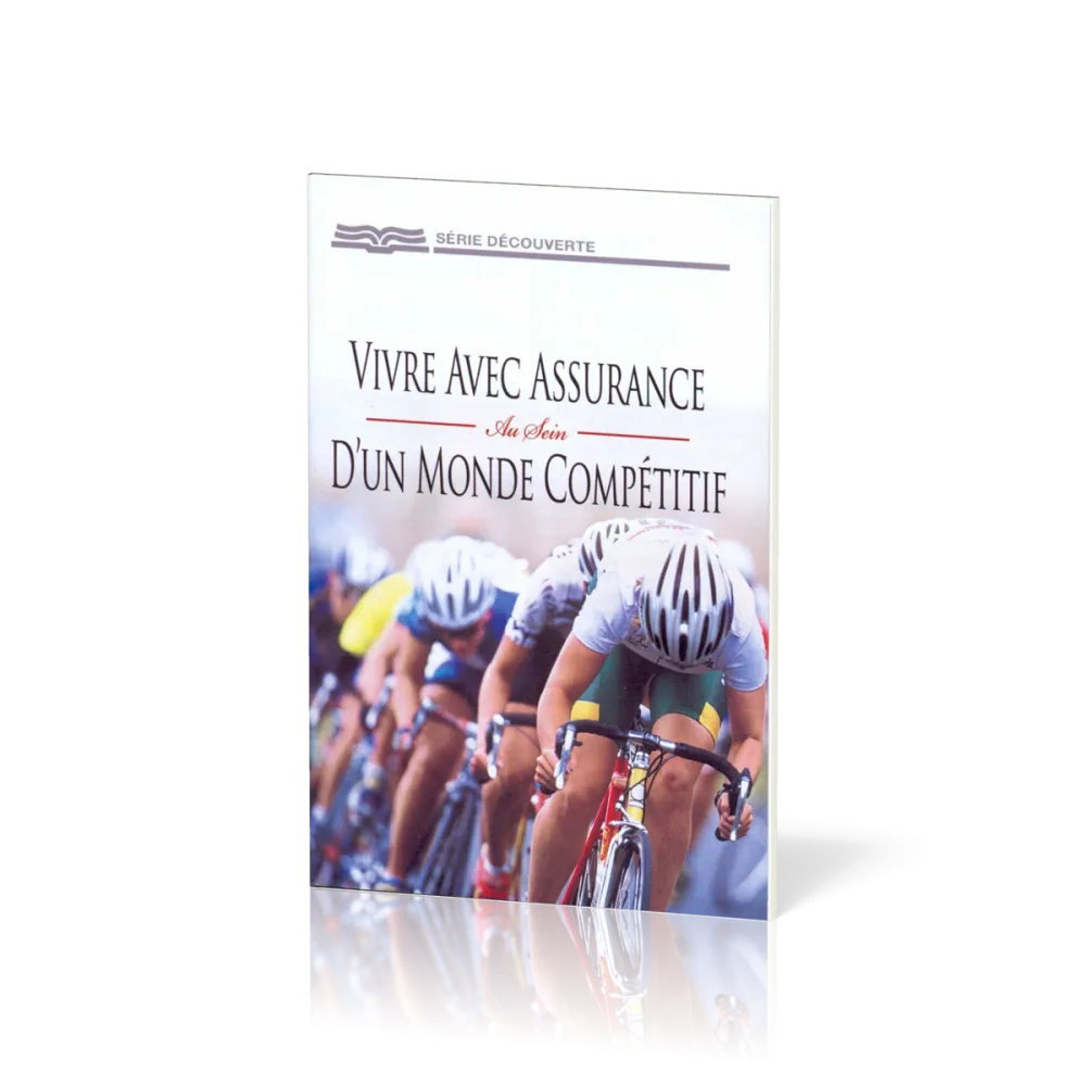 Vivre avec assurance au sein d'un monde compétitif