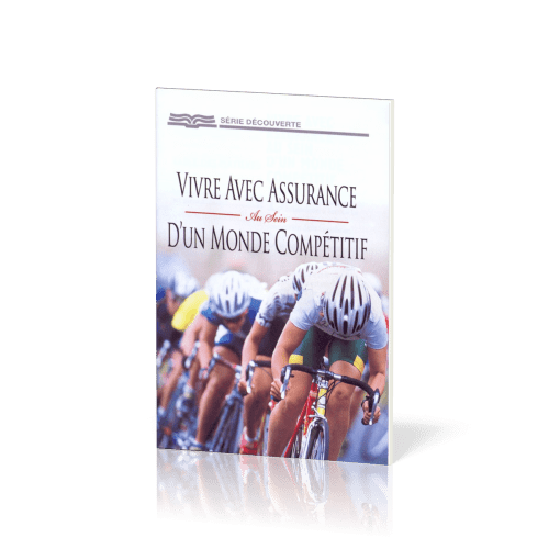 Vivre avec assurance au sein d'un monde compétitif