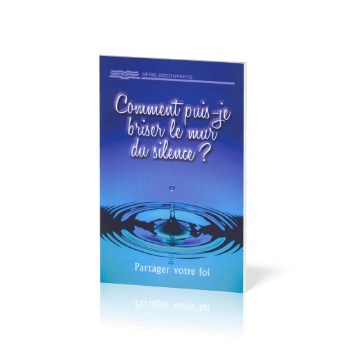 Comment puis-je briser le mur du silence ?