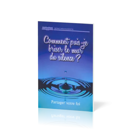 Comment puis-je briser le mur du silence ?