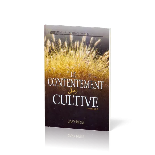 Contentement se cultive, Le