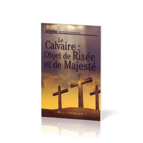 Calvaire, Le - objet de risée et de majesté