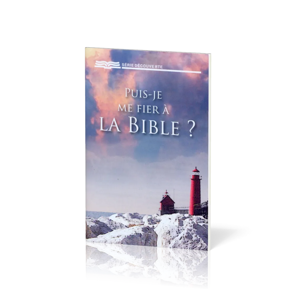 Puis-je me fier à la Bible ?