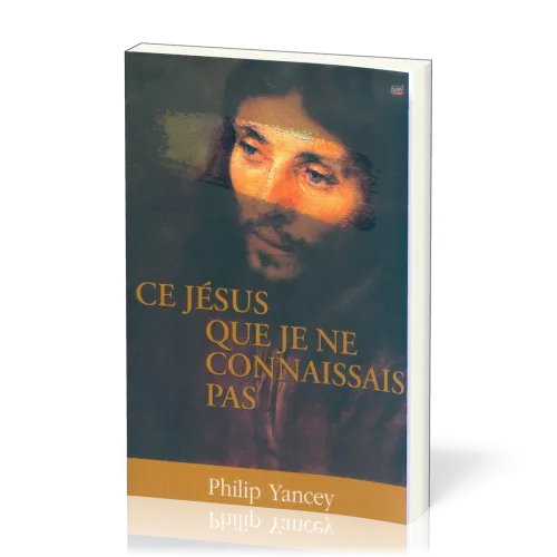 Ce Jésus que je ne connaissais pas