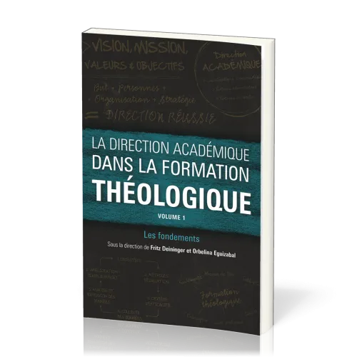 Direction académique dans la formation théologique, La - Vol 1 : Les fondements