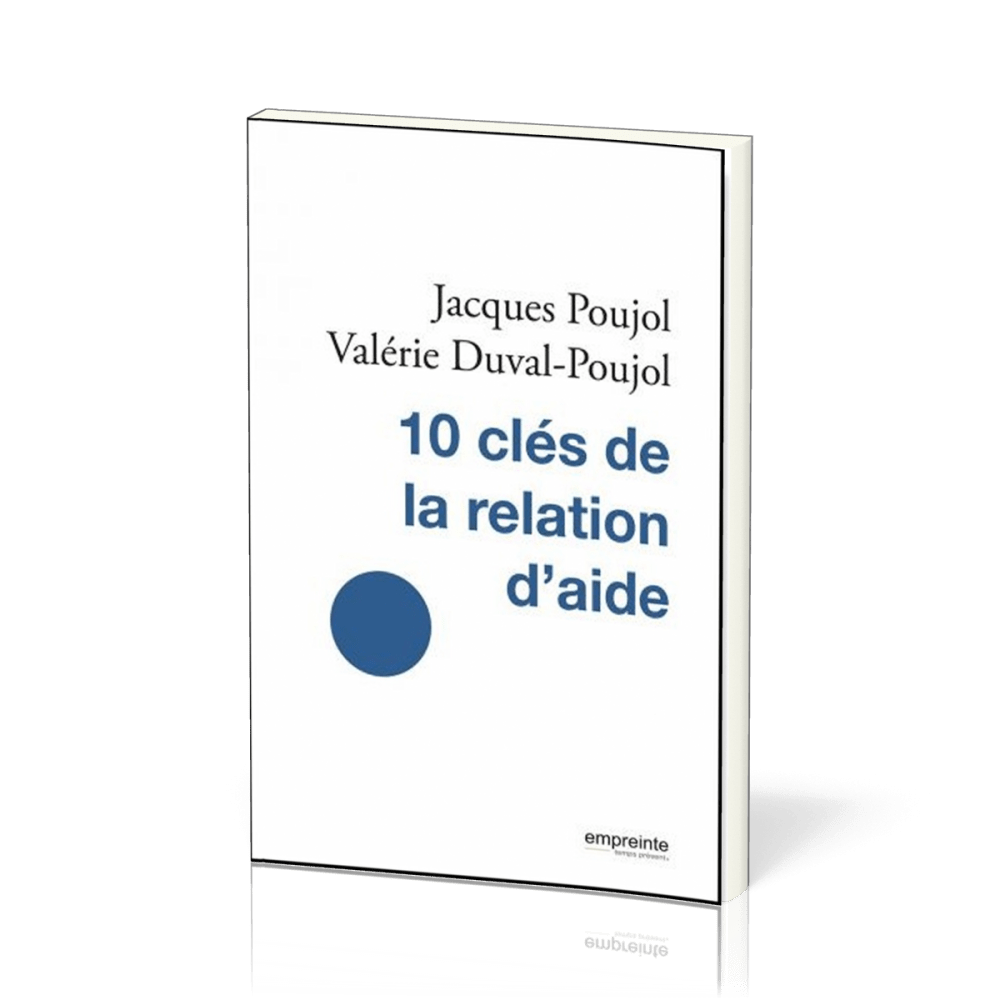 10 Clés de la relation d'aide - Nouvelle édition
