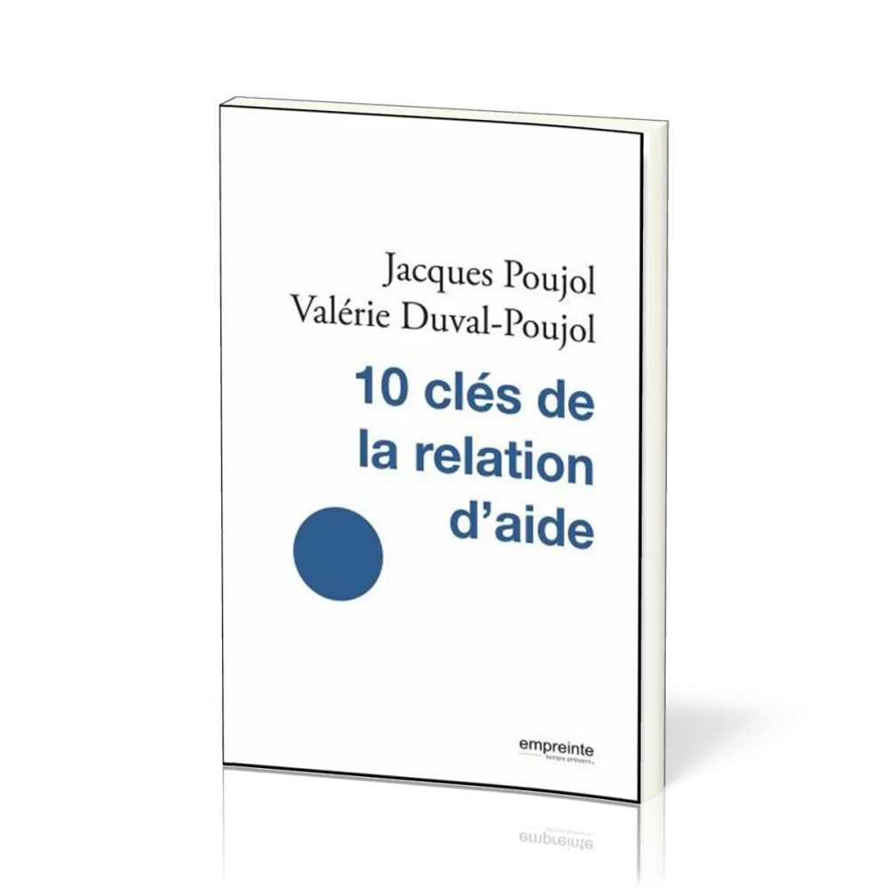 10 Clés de la relation d'aide - Nouvelle édition