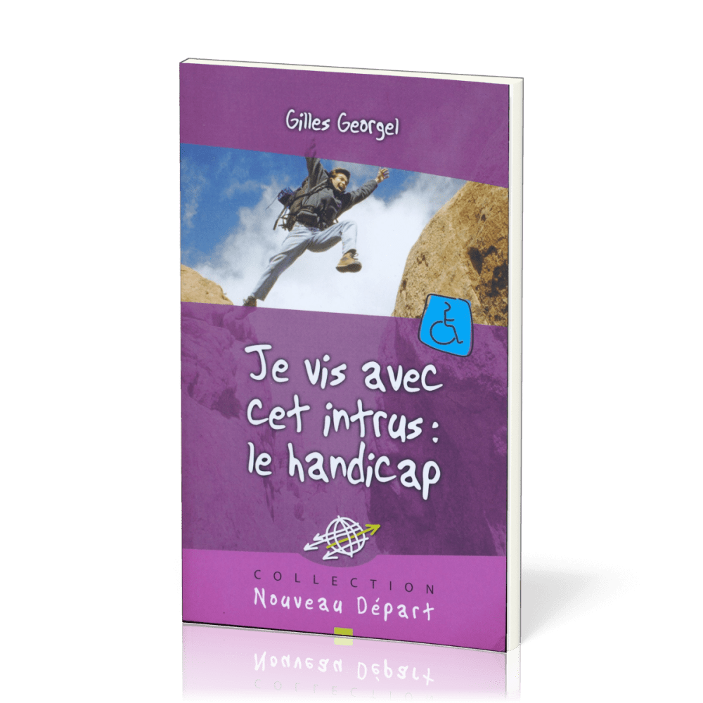 Je vis avec cet intrus : le handicap (Nouveau Départ)
