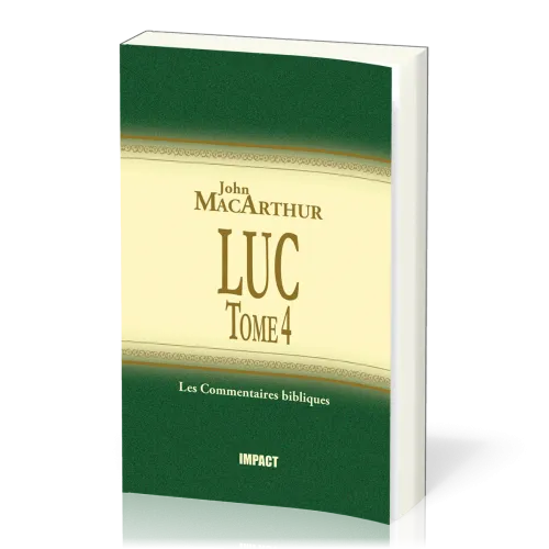 Luc Tome 4 - Chapitres 18-24 - Commentaire MacArthur