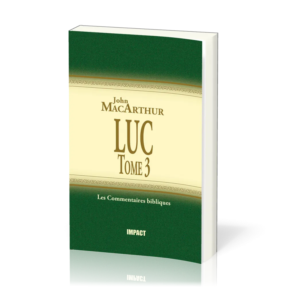 Luc Tome 3 - Chapitres 11-17 - Commentaire MacArthur