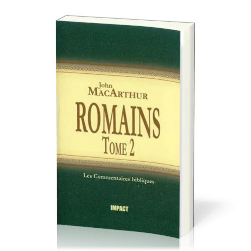 Romains Tome 2 - Chapitres 9-16 - commentaire MacArthur