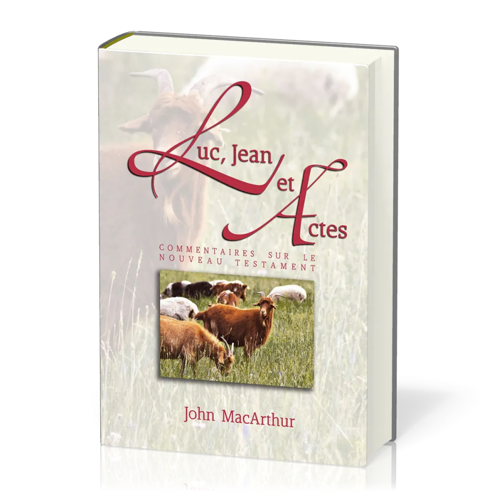 Luc, Jean et Actes - commentaire MacArthur