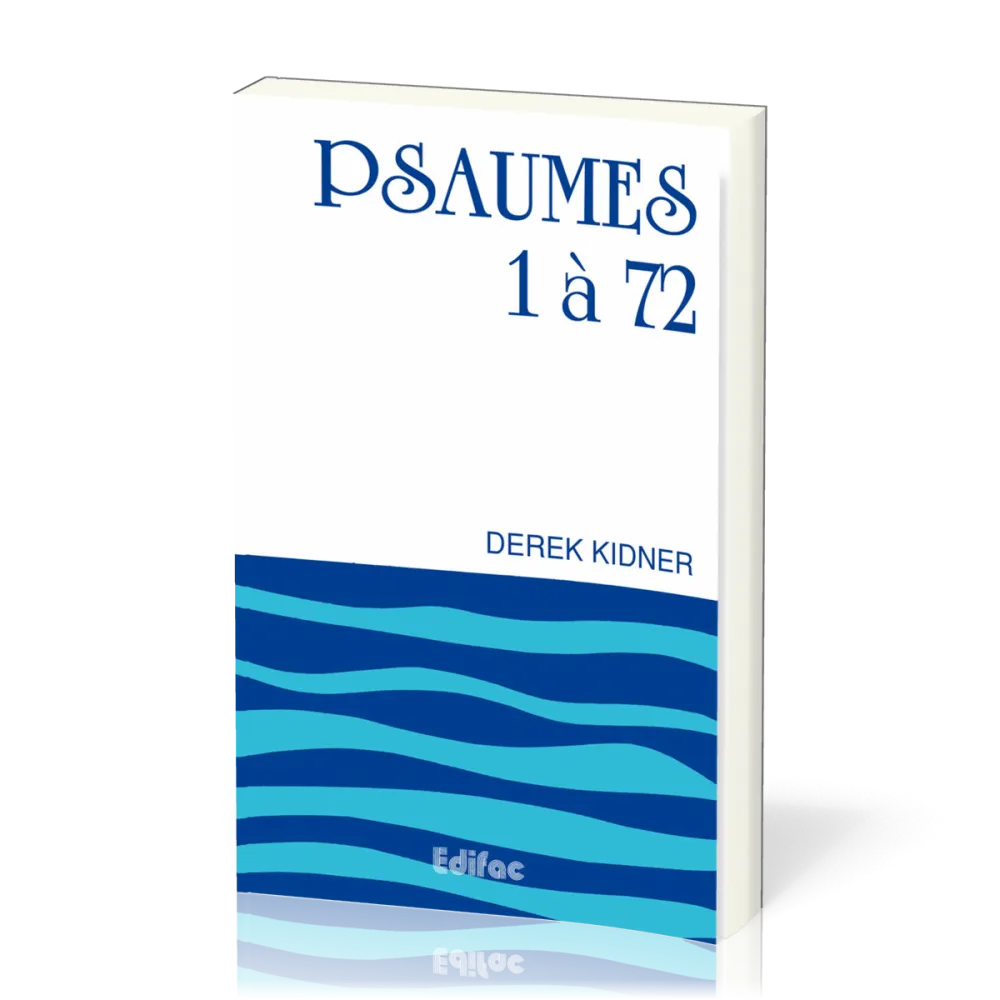 Psaumes 1 à 72 - Commentaire Edifac
