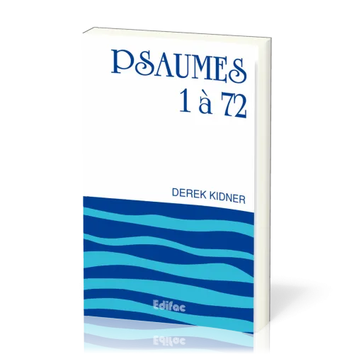 Psaumes 1 à 72 - Commentaire Edifac
