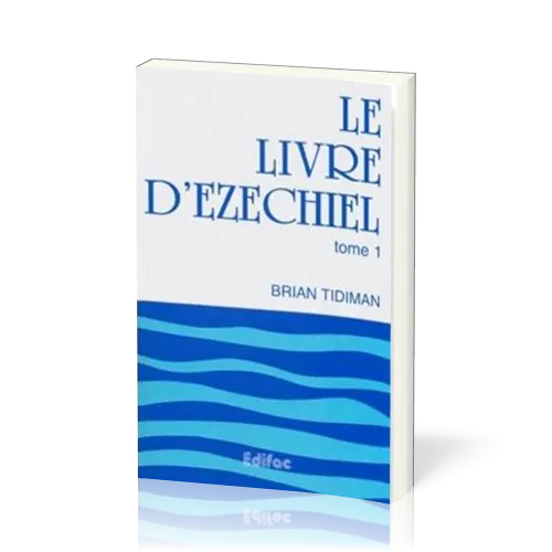 Ezéchiel - commentaire Edifac (tome 1)