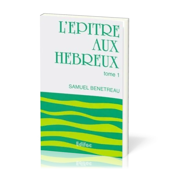 Epître aux Hébreux, L' - tome 1