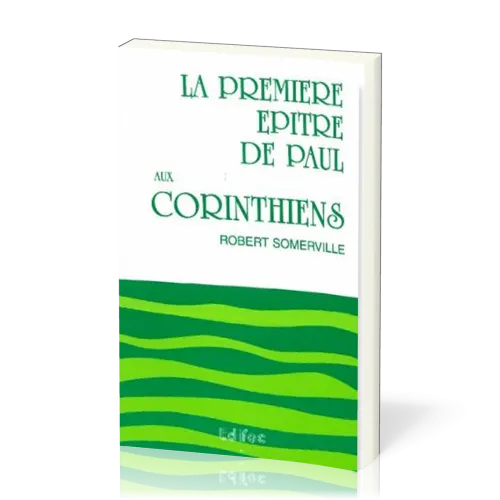 Corinthiens I - comment. Edifac Ch 1 - 7