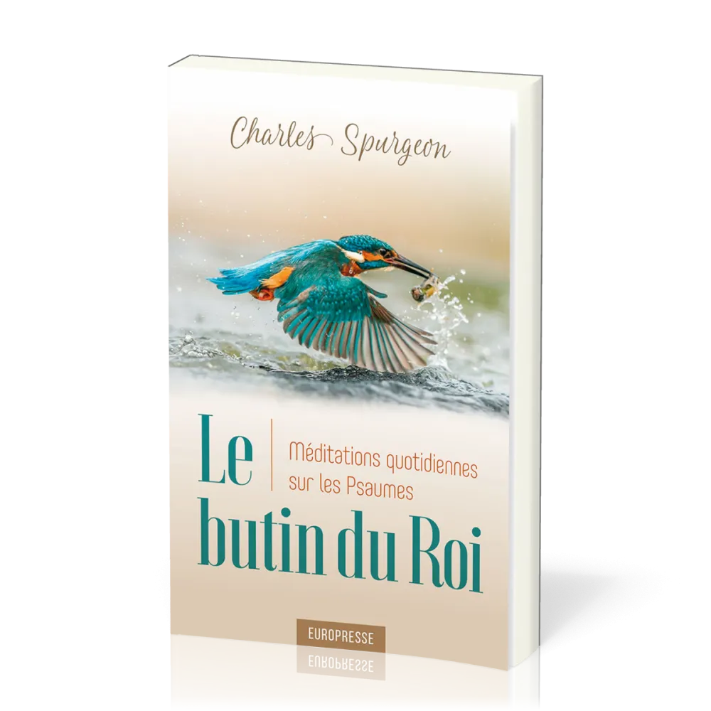 Butin du Roi, Le - Méditations quotidiennes sur les Psaumes