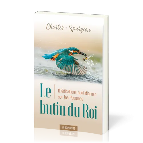Butin du Roi, Le - Méditations quotidiennes sur les Psaumes